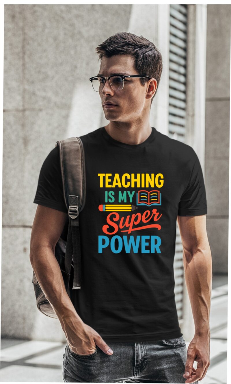 Teaching Is My Super Power Cotton Printed Unisex T shirt - Image 10