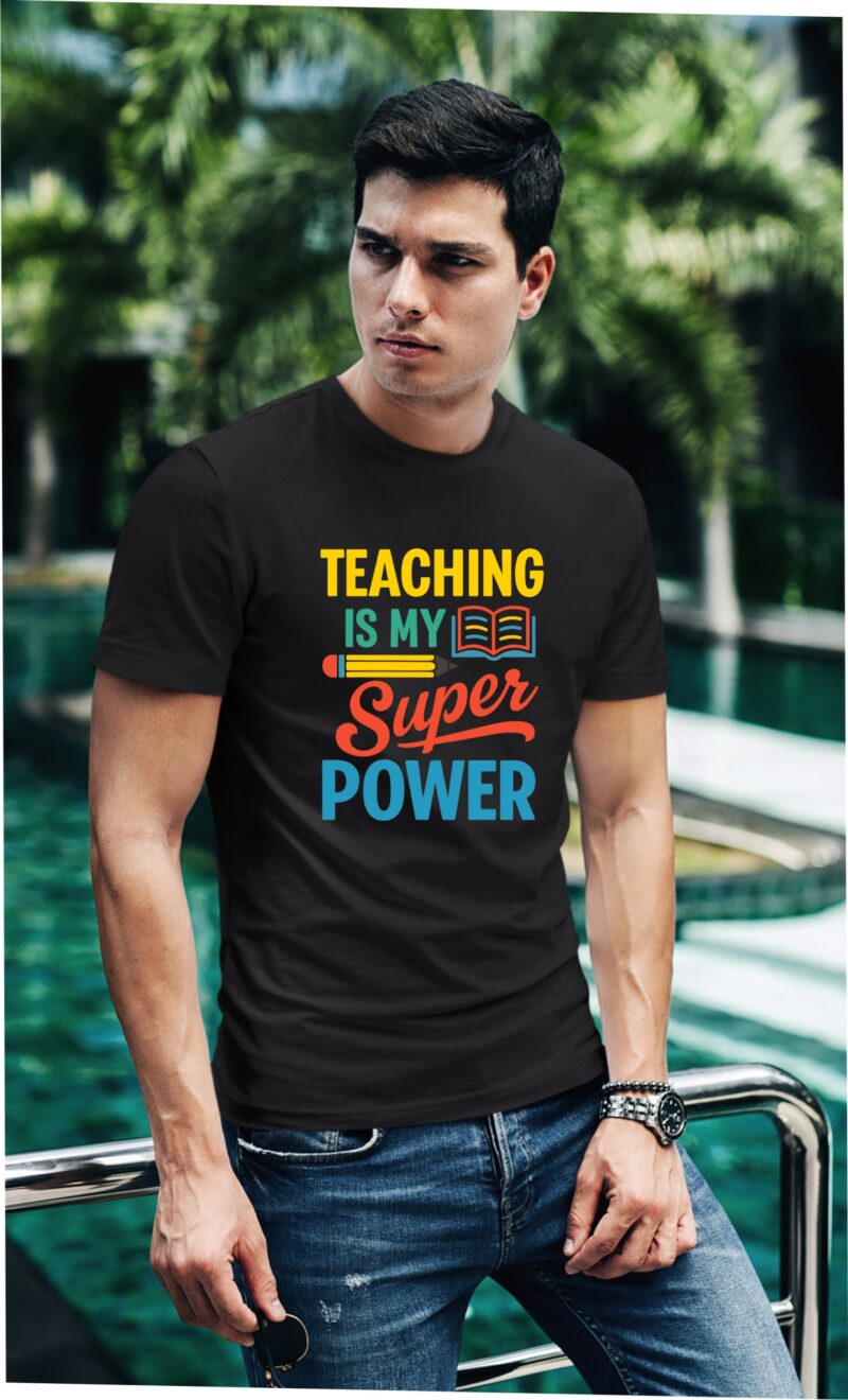 Teaching Is My Super Power Cotton Printed Unisex T shirt - Image 11