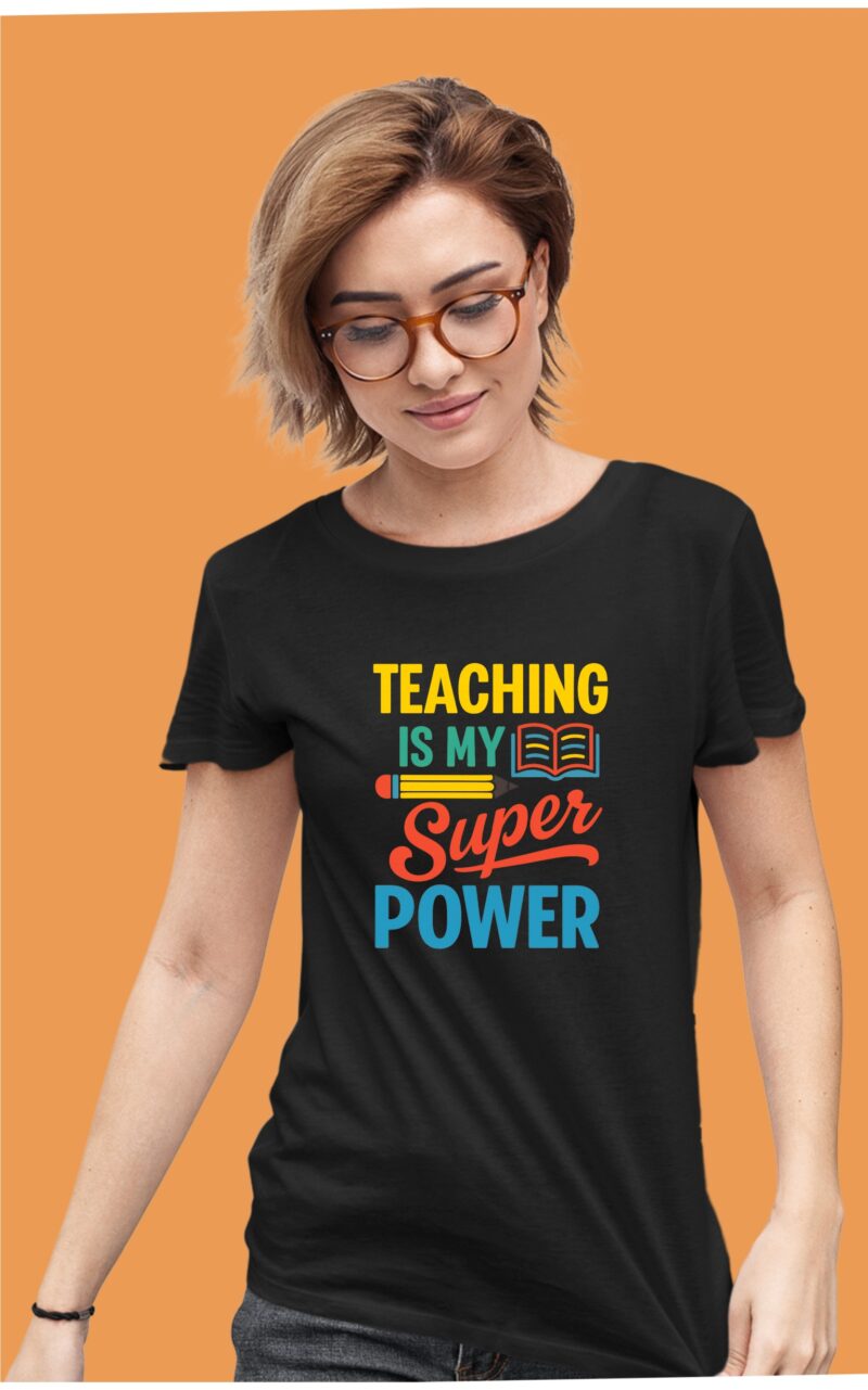 Teaching Is My Super Power Cotton Printed Unisex T shirt - Image 12