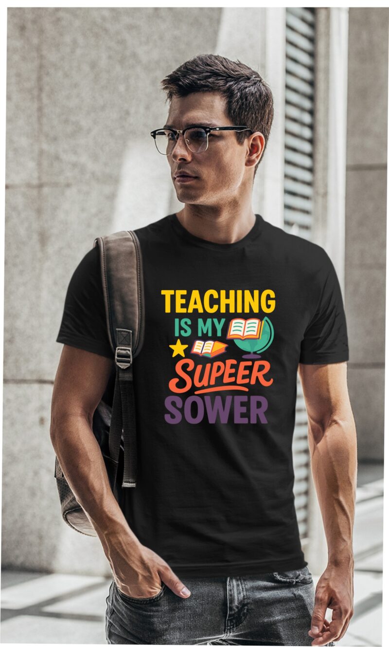 Teaching Is My Super Power Cotton Printed Unisex T shirt - Image 9