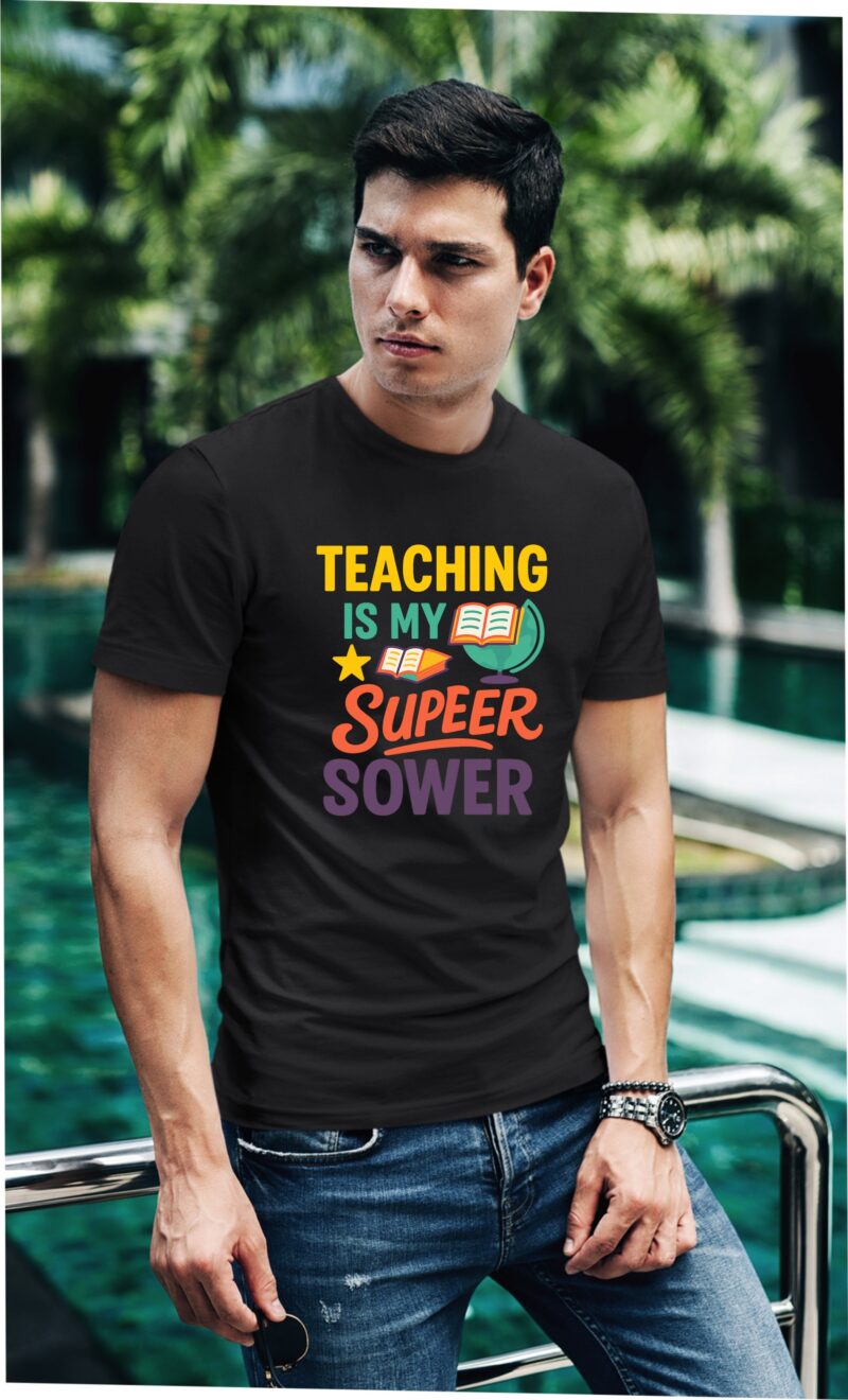 Teaching Is My Super Power Cotton Printed Unisex T shirt - Image 10