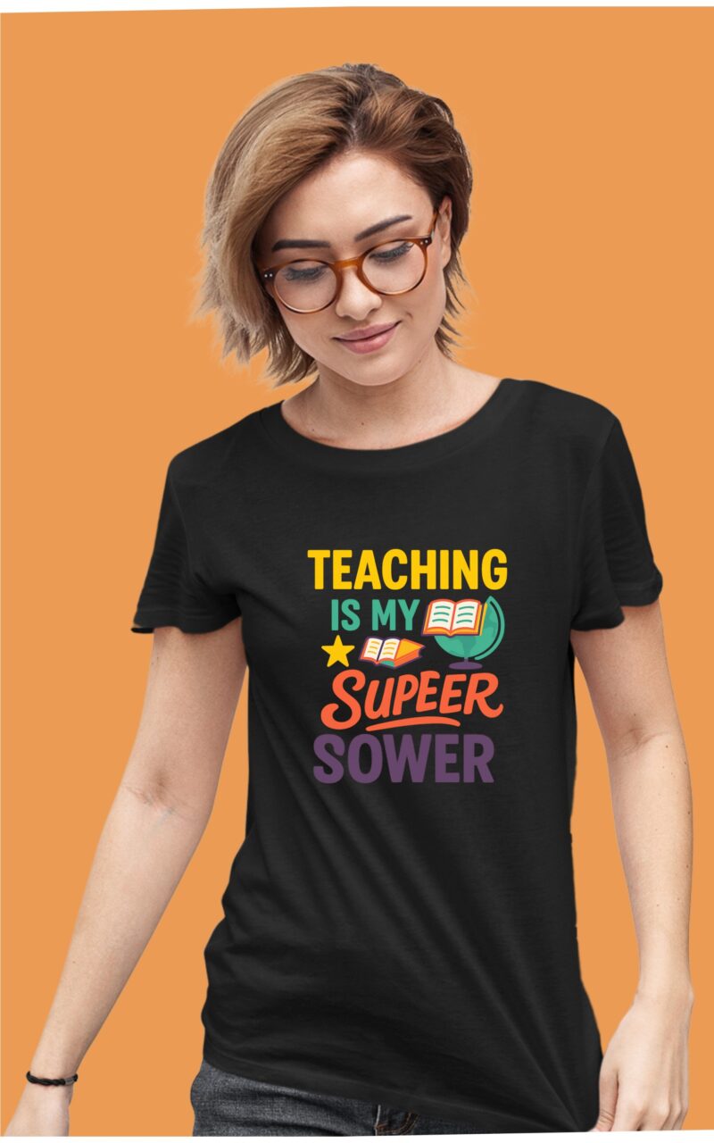 Teaching Is My Super Power Cotton Printed Unisex T shirt - Image 11