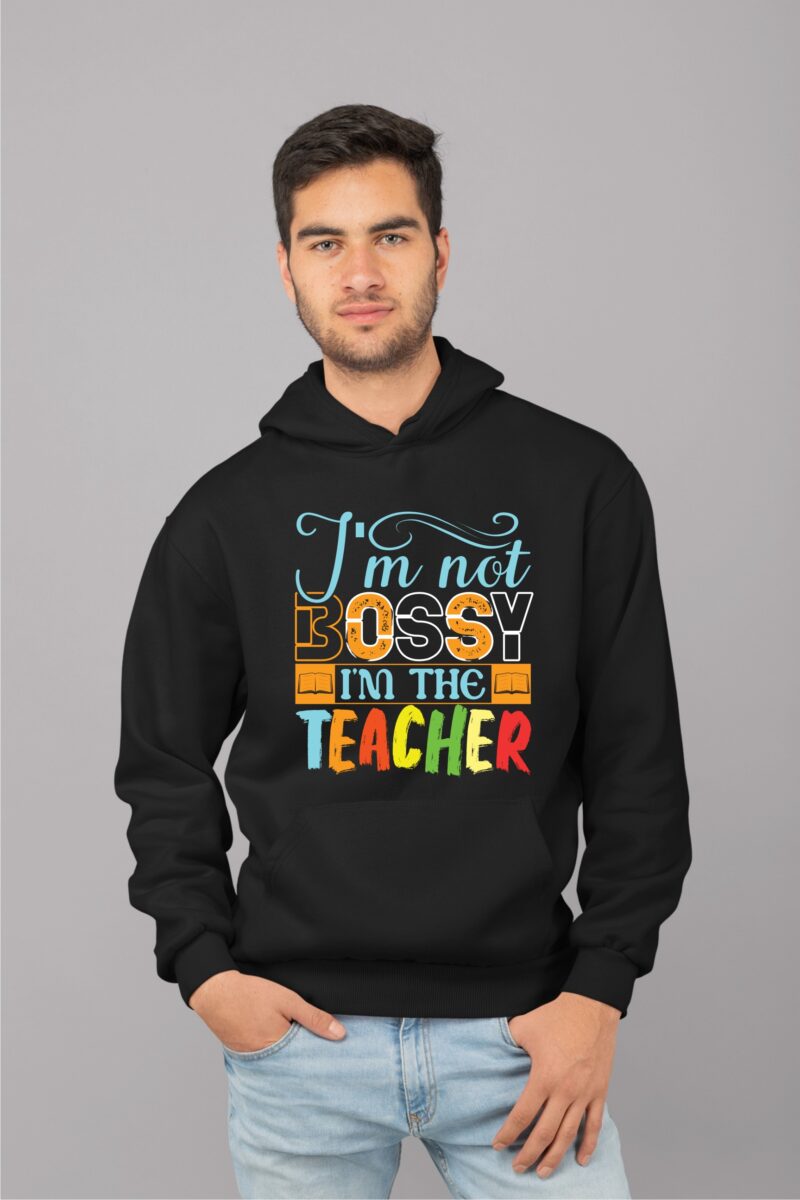I'm Not Bossy I'm The Teacher Cotton Printed Unisex T shirt - Image 9