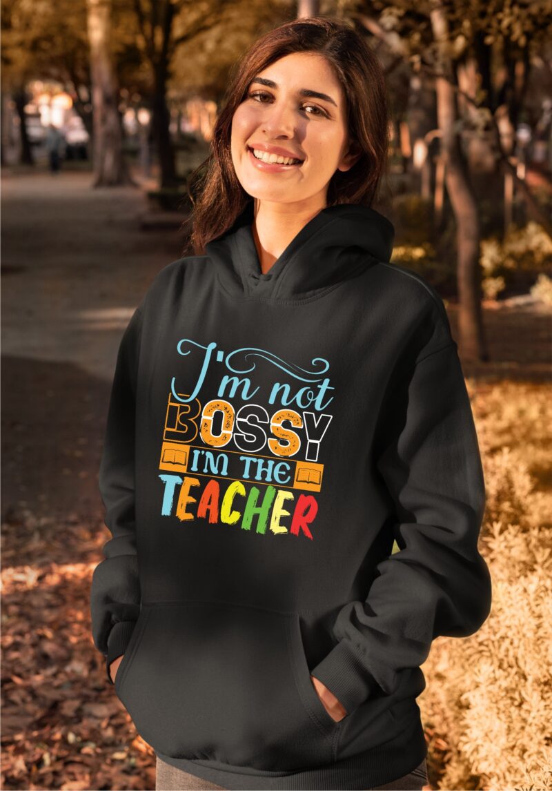 I'm Not Bossy I'm The Teacher Cotton Printed Unisex T shirt - Image 12
