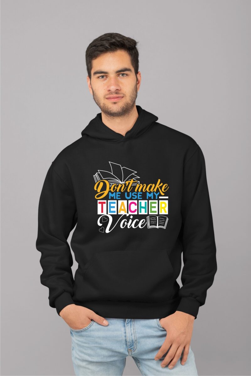 Don't Make Me Use My Teacher Voice Cotton Printed Unisex T shirt - Image 9