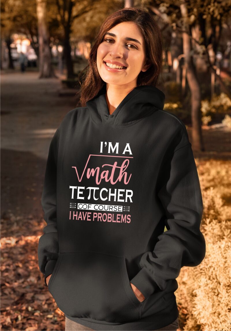Im A Math Teacher Of Course I have Problems Pie Infinite Cotton Printed Unisex T shirt - Image 13
