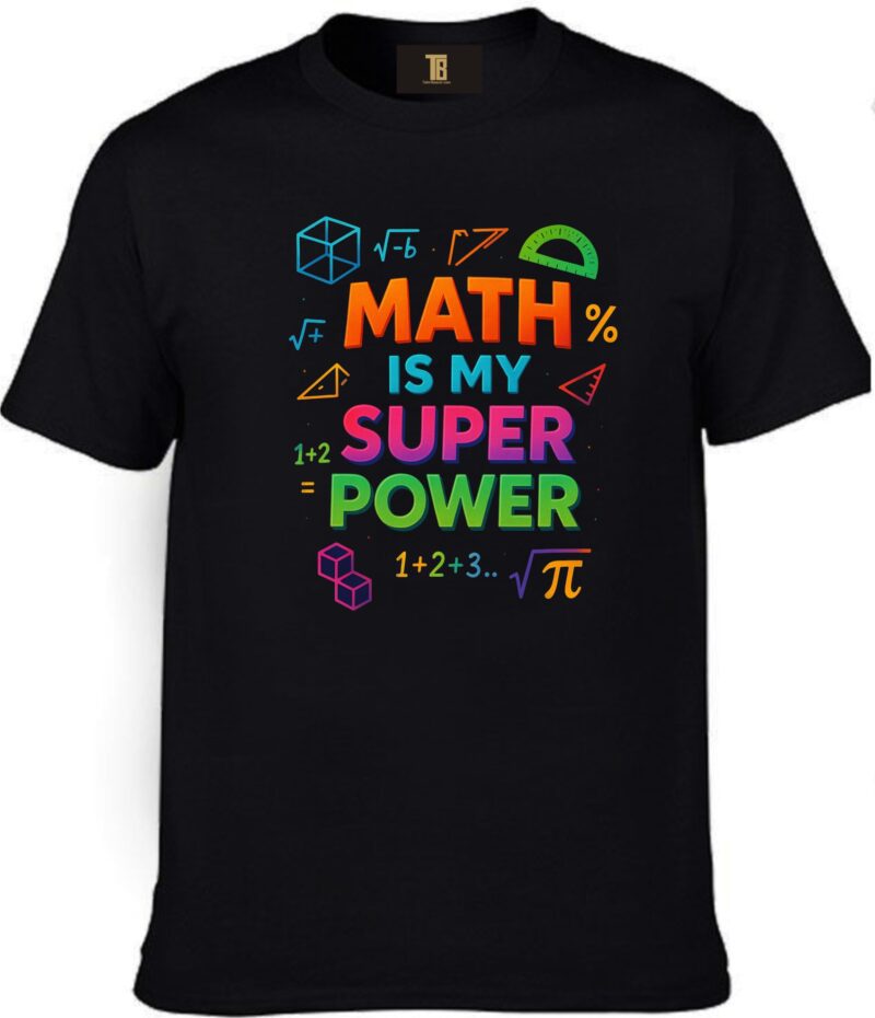 Math Is My Super Power Multi1 Cotton Printed Unisex T shirt