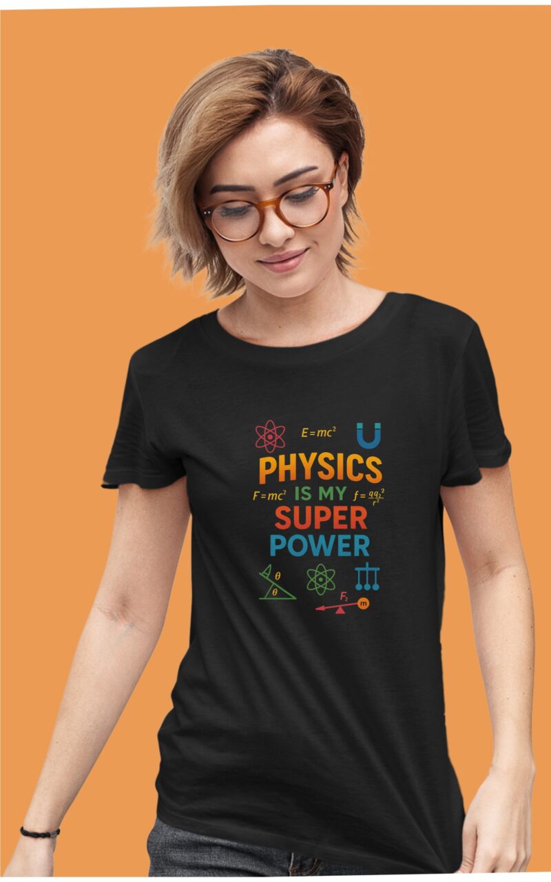 Physics Is My Super Power Multi1 Cotton Printed Unisex T shirt - Image 4